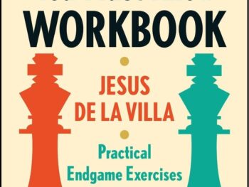 The 100 Endgames You Must Know Workbook: Practical Endgame Exercises for Every Chess Player - Jesus de la Villa Garcia