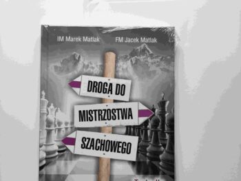 Droga do mistrzostwa szachowego cz. 8 - M. Matlak, J. Matlak