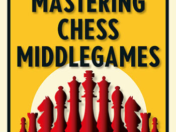 Mastering Chess Middlegames