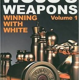 Wojo's Weapons, Volume 1: Winning with White