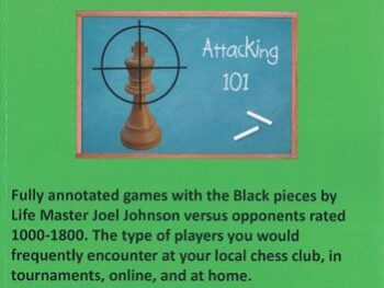 Attacking 101 Volume #002: 110 Fully Annotated Games