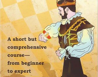 Chess for the Gifted & Busy: A Short but Comprehensive Course - from Beginner to Expert