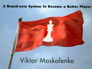 Revolutionize Your Chess: A Brand New System to Become a Better Player