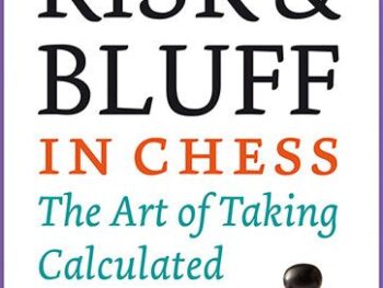 Risk & Bluff in Chess: The Art of Taking Calculated Risks