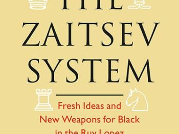 The Zaitsev System: Fresh Ideas and New Weapons for Black in the Ruy Lopez
