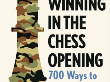 Winning in the Chess Opening: 700 Ways to Ambush Your Opponent