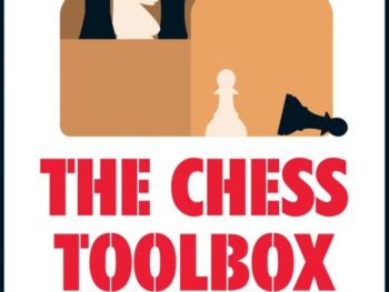 The Chess Toolbox: Practical Techniques Everyone Should Know