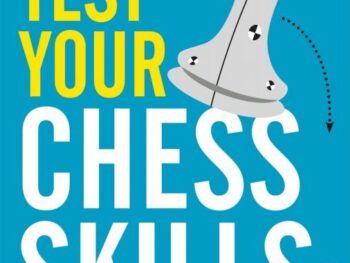TEST YOUR CHESS SKILLS