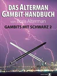 Das Alterman Gambit-Handbuch - Gambits mit Schwarz 2 by Boris Alterman
