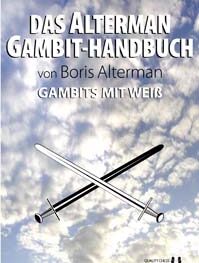 Das Alterman Gambit-Handbuch - Gambits mit Weiss by Boris Alterman