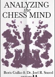 Analyzing the Chess Mind by Boris Gulko and Dr. Joel R. Sneed (twarda okładka)