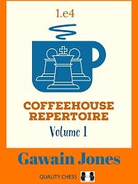 Coffeehouse Repertoire 1.e4 Volume 1 by Gawain Jones (twarda okładka)