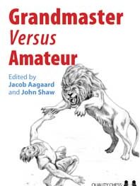 Grandmaster vs Amateur edited by Jacob Aagaard and John Shaw (twarda okładka)