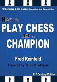 How to Play Chess like a Champion: Reinfeld's Masterpiece