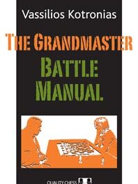 The Grandmaster Battle Manual by Vassilios Kotronias (twarda okładka)