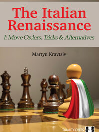 The Italian Renaissance - I: Move Orders, Tricks and Alternatives by Martyn Kravtsiv (miękka okładka)