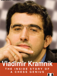 Vladimir Kramnik - The Inside Story of a Chess Genius by Carsten Hensel (twarda okładka)