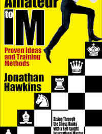 Amateur to IM: Proven Ideas and Training Methods