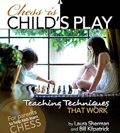 Chess is Child's Play: Teaching Techniques That Work