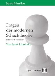 Fragen der Modernen Schachteori - Ein Sovjet-Klassiker by Isaak Lipnitsky