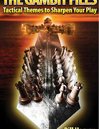 The Gambit Files: Tactical Themes to Sharpen Your Play