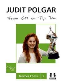 From GM to Top Ten - Judit Polgar Teaches Chess 2 (twarda okładka)