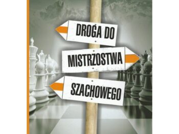 Droga do mistrzostwa szachowego cz. 2 - M. Matlak, J. Matlak