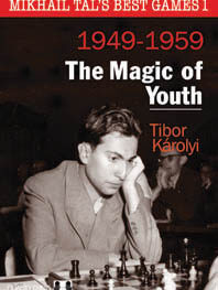 Mikhail Tal's Best Games 1 - The Magic of Youth by Tibor Karolyi (miękka okładka)