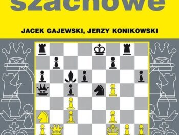 Kombinacje szachowe - Jerzy Konikowski, Jacek Gajewski