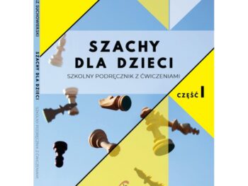 Szachy dla dzieci. Szkolny podręcznik z ćwiczeniami cz. I - Łukasz Suchowierski
