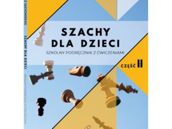Szachy dla dzieci. Szkolny podręcznik z ćwiczeniami cz. II - Łukasz Suchowierski