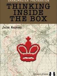 Grandmaster Preparation - Thinking Inside the Box by Jacob Aagaard (miękka okładka)