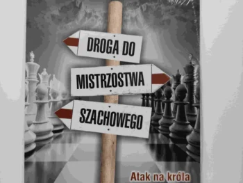 Okładka książki Droga do mistrzostwa szachowego, część 6 – strategia ataku i zadania, wydanie PL